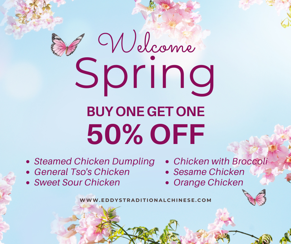 Eddy's Traditional Chinese Cooking | BOGO 50% Spring Deal Eddy's: Buy one, get one 50% off selected chicken dishes. Welcome Spring special. Order online.